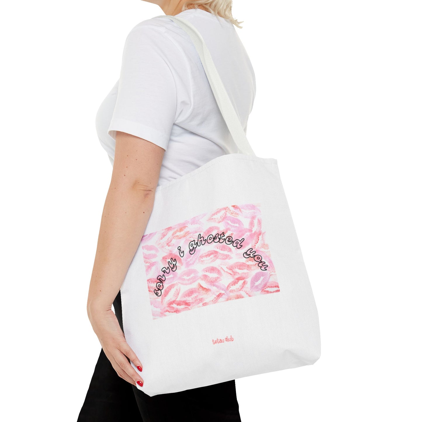 sorry i ghosted you Tote - toteu club