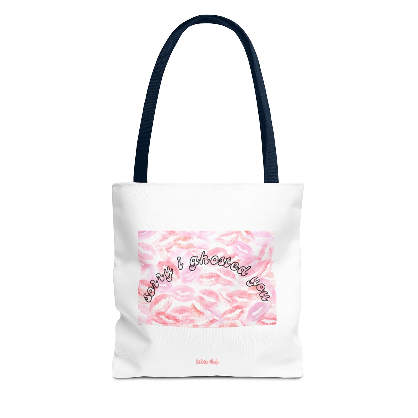 sorry i ghosted you Tote - toteu club